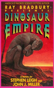 Title: Ray Bradbury Presents Dinosaur Empire, Author: Stephen Leigh