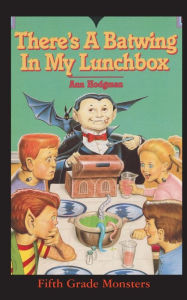 Title: There's A Batwing In My Lunchbox: What Do Vampires Eat for Thanksgiving?, Author: Ann Hodgman