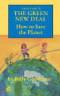 A Kid's Guide to the Green New Deal: How to Save the Planet