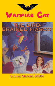 Title: The Bird-Brained Fiasco!, Author: Louise Munro Foley