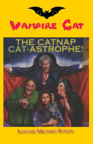 Title: The Catnap Cat-Astrophe!, Author: Louise Munro Foley