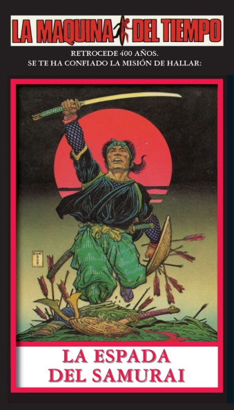 La Espada Del Samurai-LA MAQUINA DEL TIEMPO: La Maquina del Tiempo