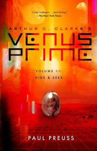 Title: Arthur C. Clarke's Venus Prime 3-Hide and Seek, Author: Paul Preuss