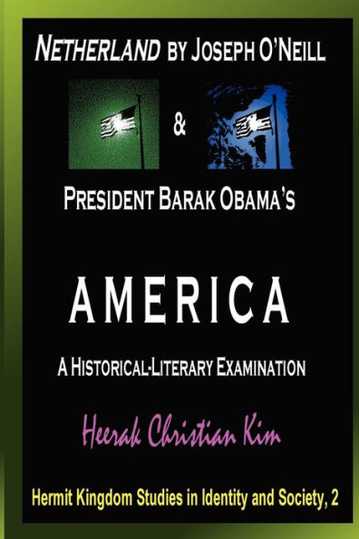 Netherland by Joseph O'Neill & President Barak Obama's America: A Historical-Literary Examination