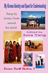 Title: My Korean Identity And Quest For Understanding, Author: Sora Yang