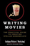 Alternative view 1 of Writing Movies: The Practical Guide to Creating Stellar Screenplays