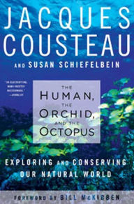 Title: The Human, the Orchid, and the Octopus: Exploring and Conserving Our Natural World, Author: Susan Schiefelbein