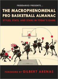 Title: Macrophenomenal Pro Basketball Almanac: Styles, Stats, and Stars in Today's Game, Author: Bethlehem Shoals