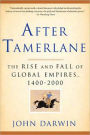 After Tamerlane: The Rise and Fall of Global Empires, 1400-2000