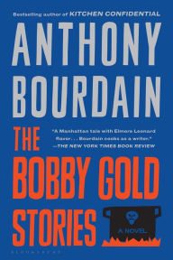 Title: The Bobby Gold Stories, Author: Anthony Bourdain