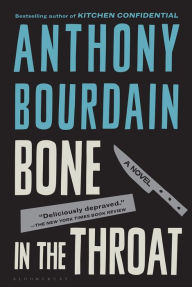 Title: Bone in the Throat, Author: Anthony Bourdain