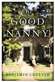 Title: The Good Nanny, Author: Ben Cheever