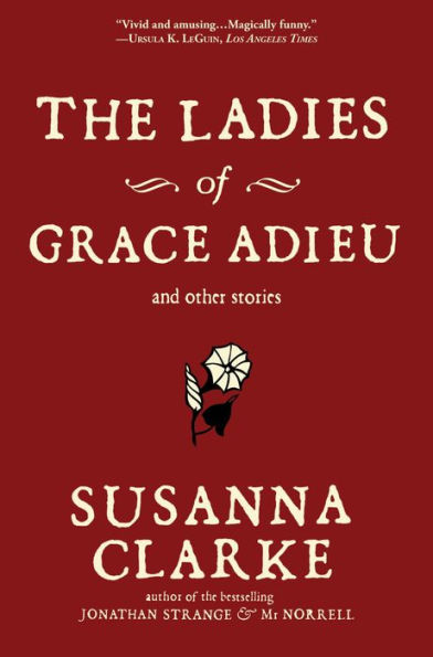 The Ladies of Grace Adieu and Other Stories