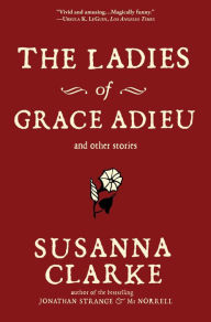 The Ladies of Grace Adieu and Other Stories