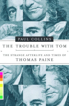 The Trouble With Tom The Strange Afterlife And Times Of Thomas Painenook Book - 