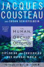 The Human, the Orchid, and the Octopus: Exploring and Conserving Our Natural World