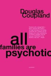 Title: All Families are Psychotic, Author: Douglas Coupland