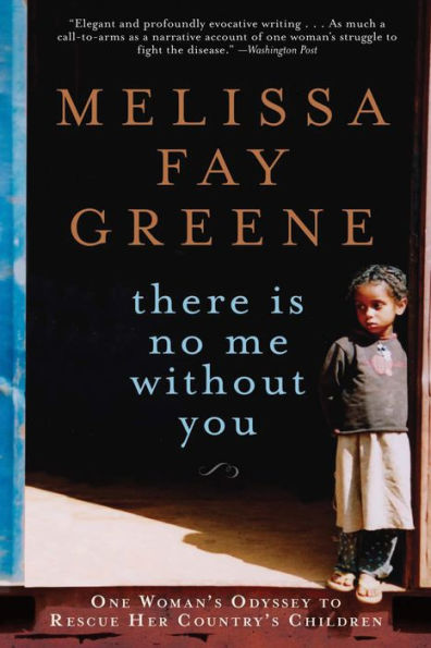 There Is No Me without You: One Woman's Odyssey to Rescue Her Country's Children