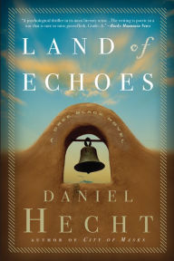 Title: Land of Echoes: A Cree Black Novel, Author: Daniel Hecht