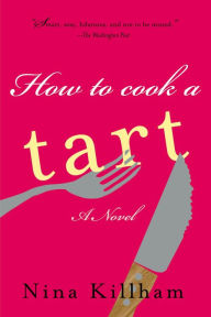 Title: How To Cook A Tart, Author: Nina Killham