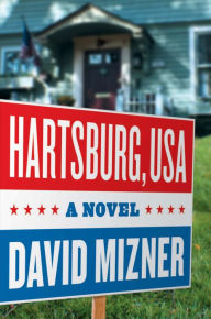 Title: Hartsburg, USA: A Novel, Author: David Mizner