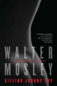 Title: Killing Johnny Fry: A Sexistential Novel, Author: Walter Mosley