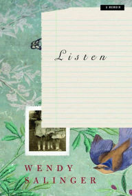 Title: Listen: A Memoir, Author: Wendy Salinger