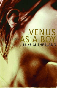 Title: Venus as a Boy, Author: Luke Sutherland