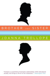Title: Brother and Sister: A Novel, Author: Joanna Trollope