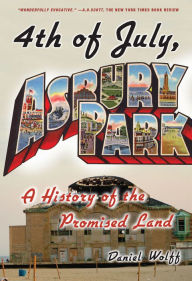 Title: 4th of July, Asbury Park: A History of the Promised Land, Author: Daniel Wolff