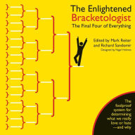 Title: The Enlightened Bracketologist: The Final Four of Everything, Author: Nigel Holmes