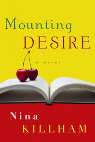 Title: Mounting Desire: A Novel, Author: Nina Killham