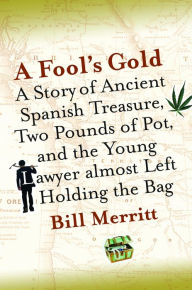 Title: A Fool's Gold, Author: William E. Merritt