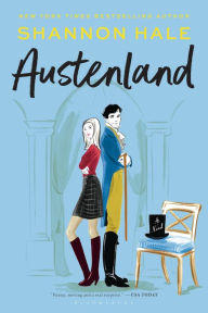 Title: Austenland: A Novel, Author: Shannon Hale