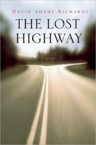 Title: Lost Highway, Author: David Adams Richards