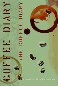 Title: The Coffee Diary, Author: Caroline Kellems