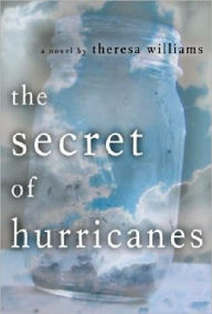 Title: The Secret of Hurricanes, Author: Theresa Williams