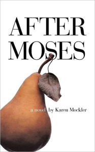 Title: After Moses, Author: Karen Mockler