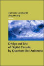 Design and Test of Digital Circuits by Quantum-DOT Cellular Automata