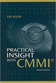 Title: Practical Insight into CMMI / Edition 2, Author: Tim Kasse