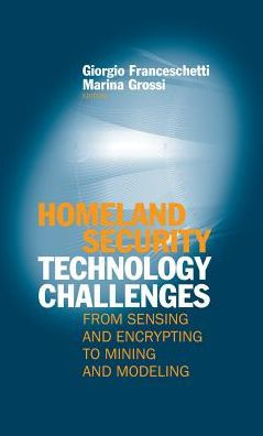 Homeland Security Technology Challenges: From Sensing and Encrypting to Mining and Modeling