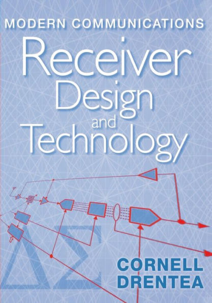Modern Communications Receiver Design and Technology