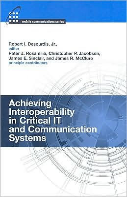 Achieving Interoperability in Critical IT and Communication Systems