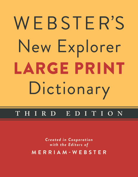 Webster's New Explorer Large Print Dictionary, Third Edition