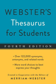 Title: Webster's Thesaurus for Students, Fourth Edition, Author: Merriam-Webster