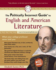 Title: The Politically Incorrect Guide to English and American Literature, Author: Elizabeth Kantor