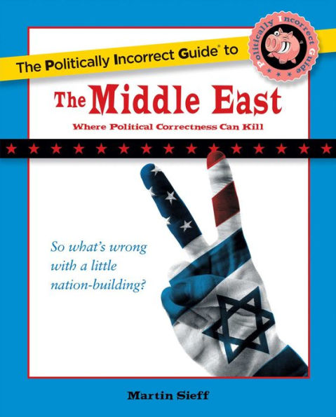 the Politically Incorrect Guide to Middle East