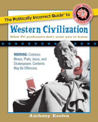 Ebook kostenlos downloaden Politically Incorrect Guide to Western Civilization by Anthony Esolen