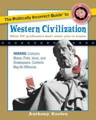 Title: Politically Incorrect Guide to Western Civilization, Author: Anthony Esolen