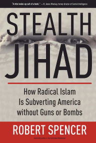 Title: Stealth Jihad: How Radical Islam Is Subverting America without Guns or Bombs, Author: Robert Spencer